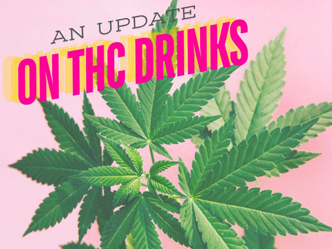 What’s Up With THC Drinks?