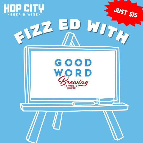 Fizz Ed with Good Word Brewing